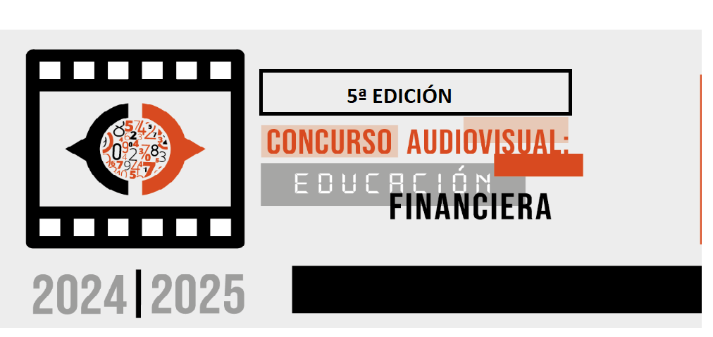 5ª EDICIÓN DEL CONCURSO AUDIOVISUAL . EDUCACIÓN FINANCIERA 2024/2025